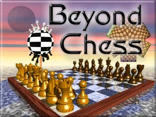 Beyond Chess